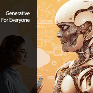 Generative AI For Everyone