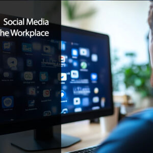 Navigating Social Media In The Workplace